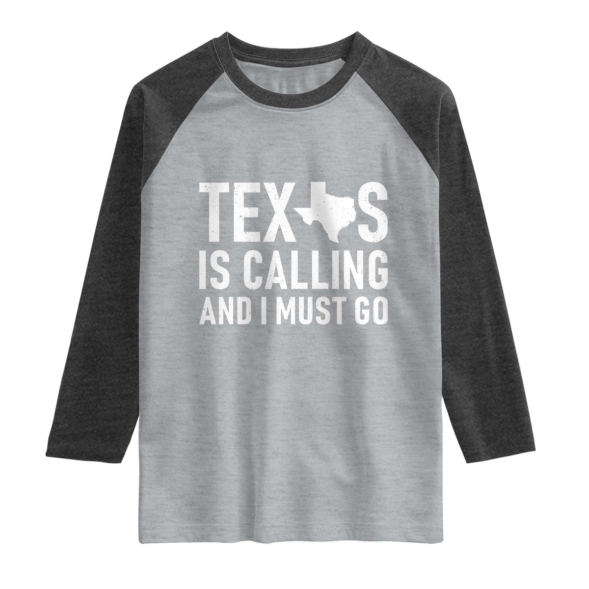 Texas Is Calling And I Must Go Raglan Shirt Southern Texan Pride