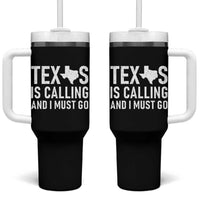 Texas Is Calling And I Must Go Tumbler With Handle Southern Texan Pride