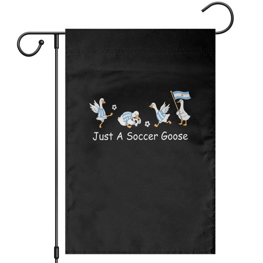 Funny Just A Soccer Goose Garden Flag Argentina Soccer Lover