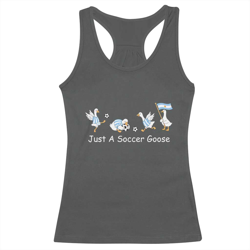 Funny Just A Soccer Goose Racerback Tank Top Argentina Soccer Lover