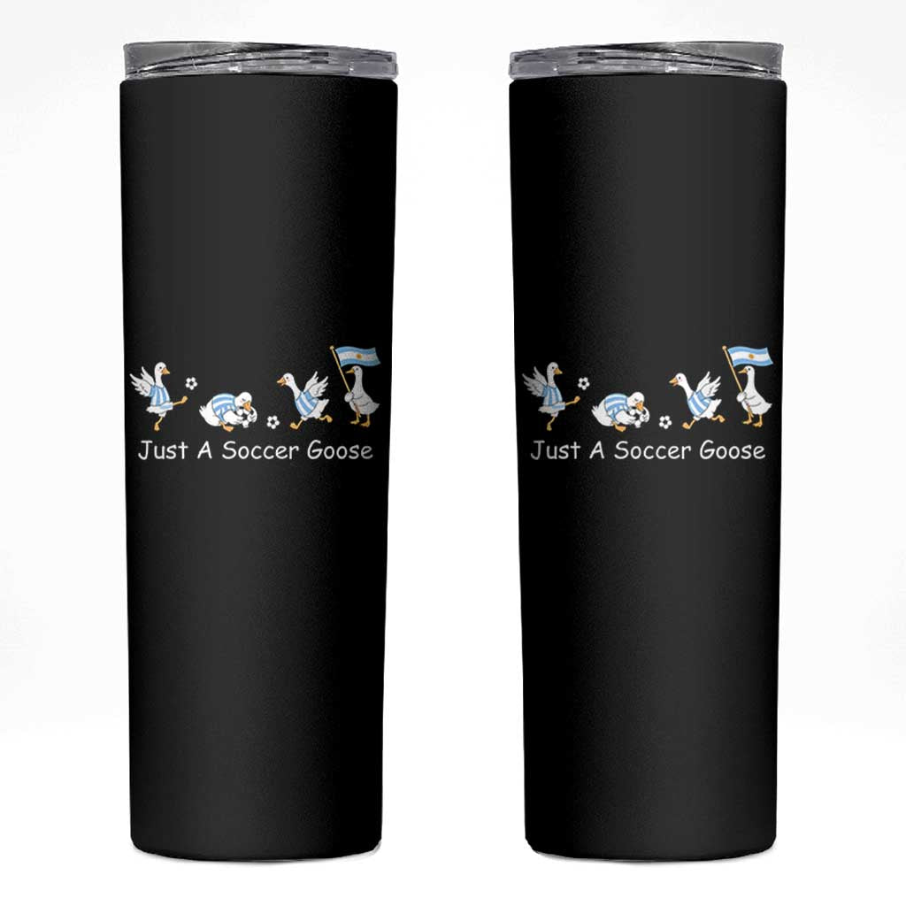 Funny Just A Soccer Goose Skinny Tumbler Argentina Soccer Lover