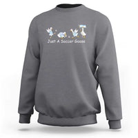 Funny Just A Soccer Goose Sweatshirt Argentina Soccer Lover