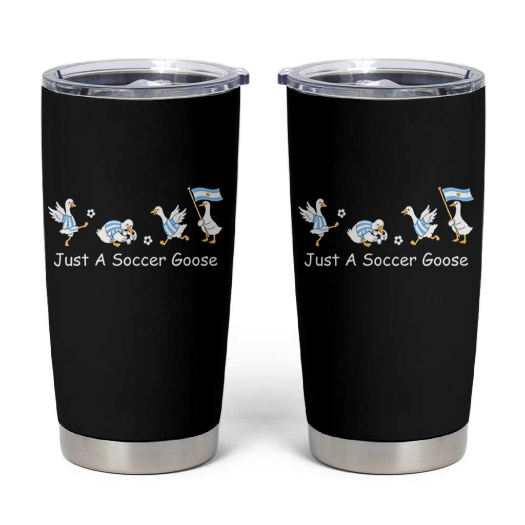 Funny Just A Soccer Goose Tumbler Cup Argentina Soccer Lover