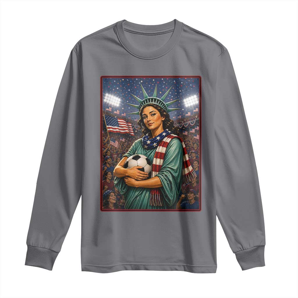 Funny Statue Of Liberty Soccer Gift Long Sleeve Shirt USA Football Pride