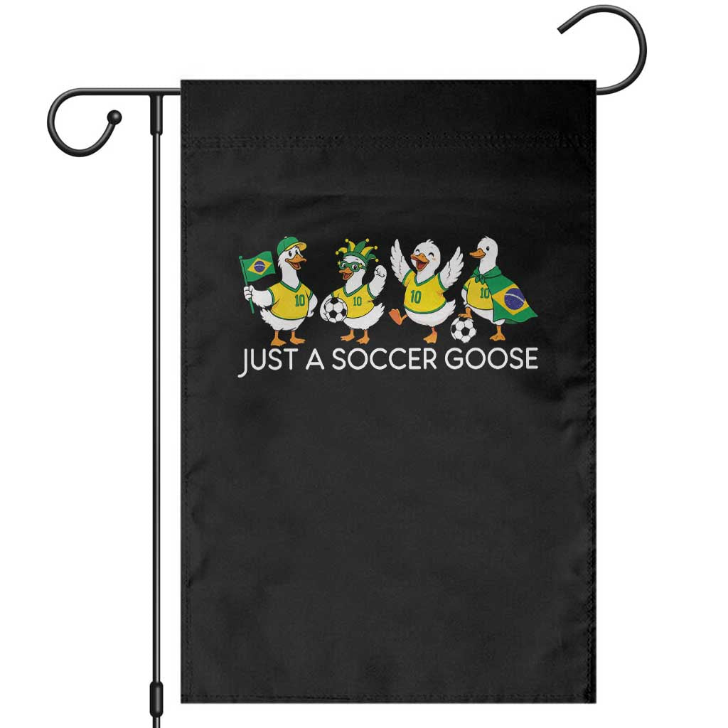 Funny Just A Soccer Goose Garden Flag Brazil Football Fan