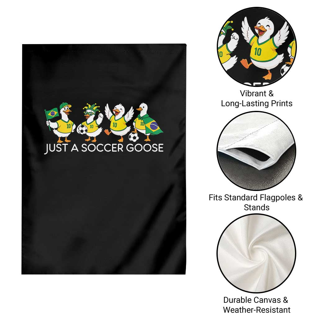 Funny Just A Soccer Goose Garden Flag Brazil Football Fan