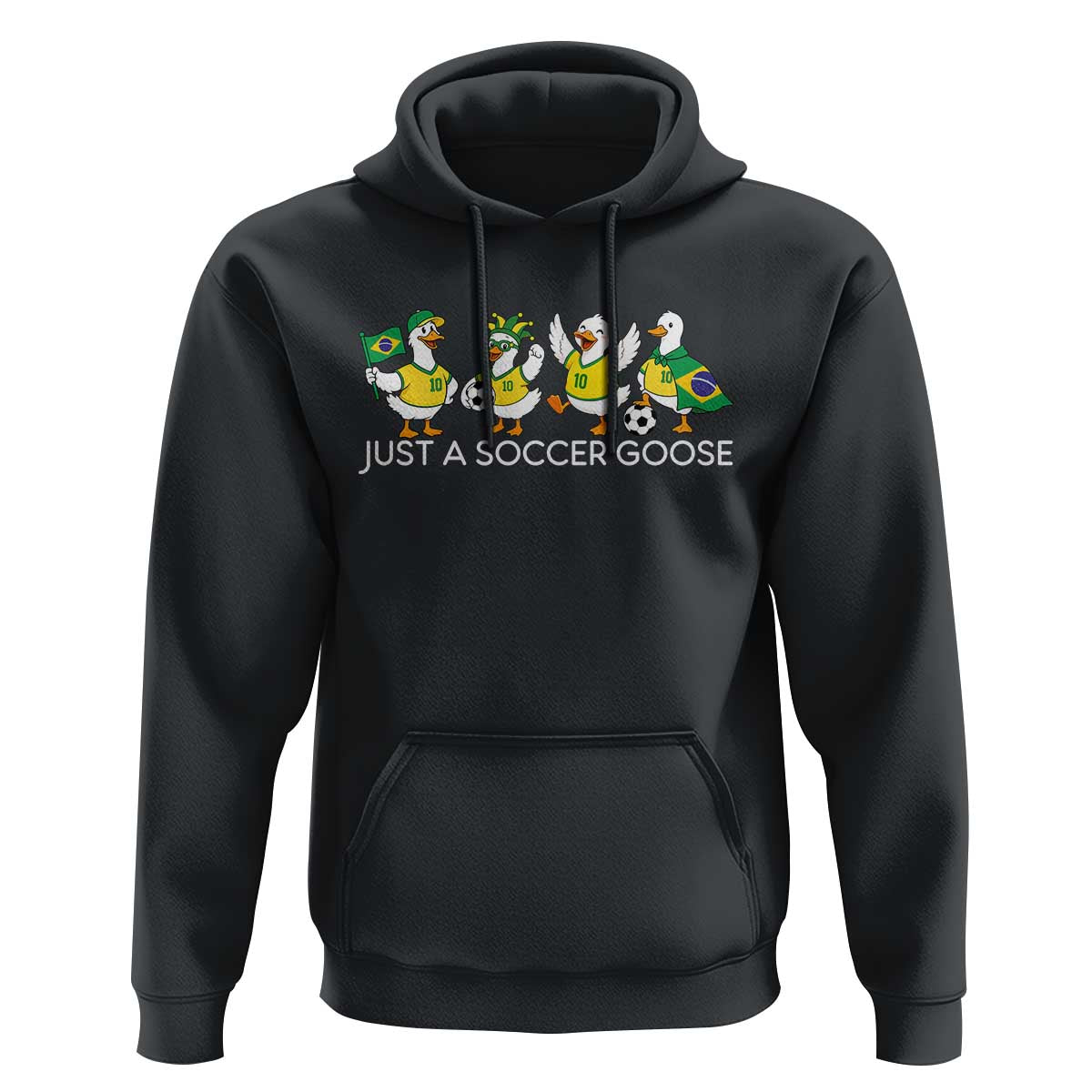 Funny Just A Soccer Goose Hoodie Brazil Football Fan