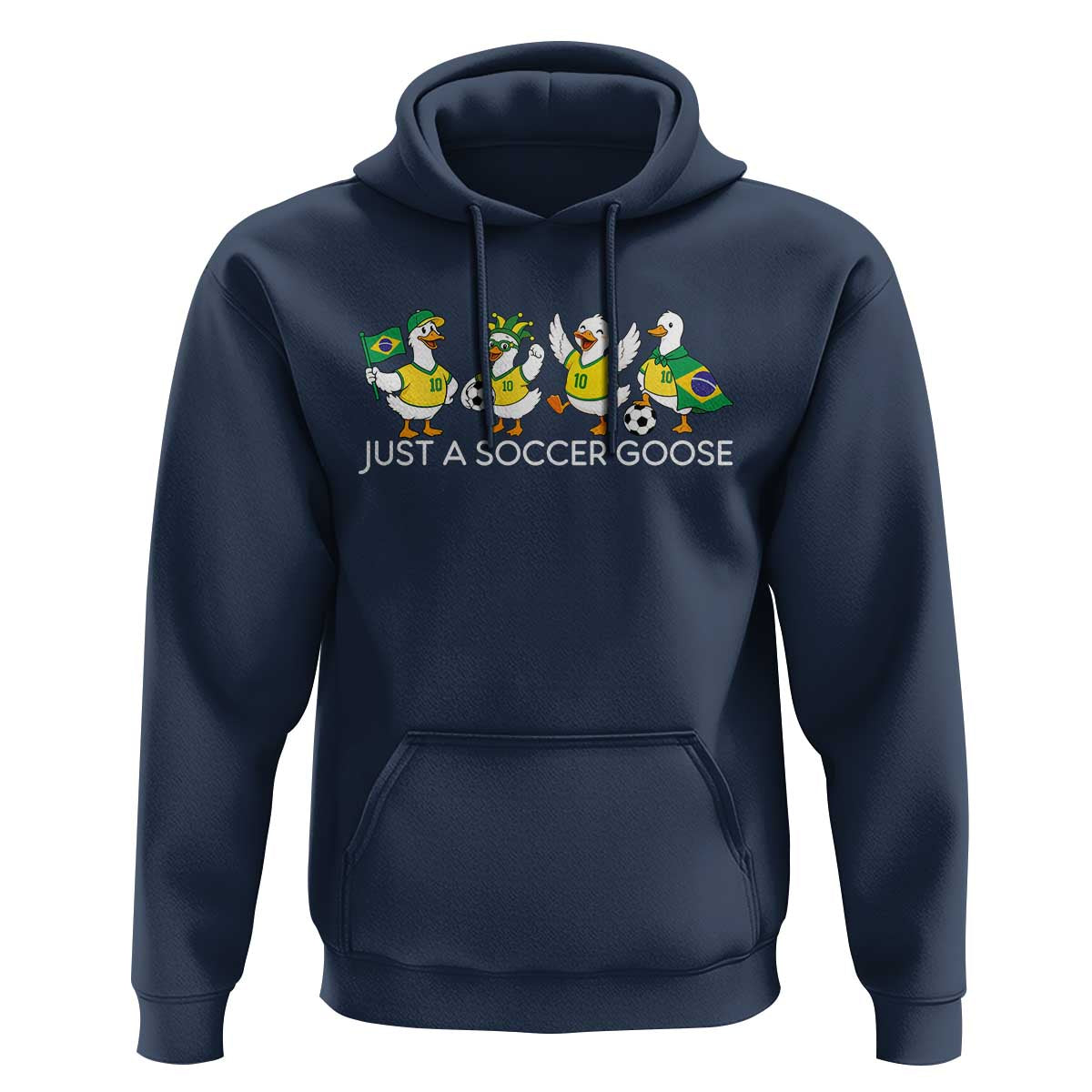 Funny Just A Soccer Goose Hoodie Brazil Football Fan