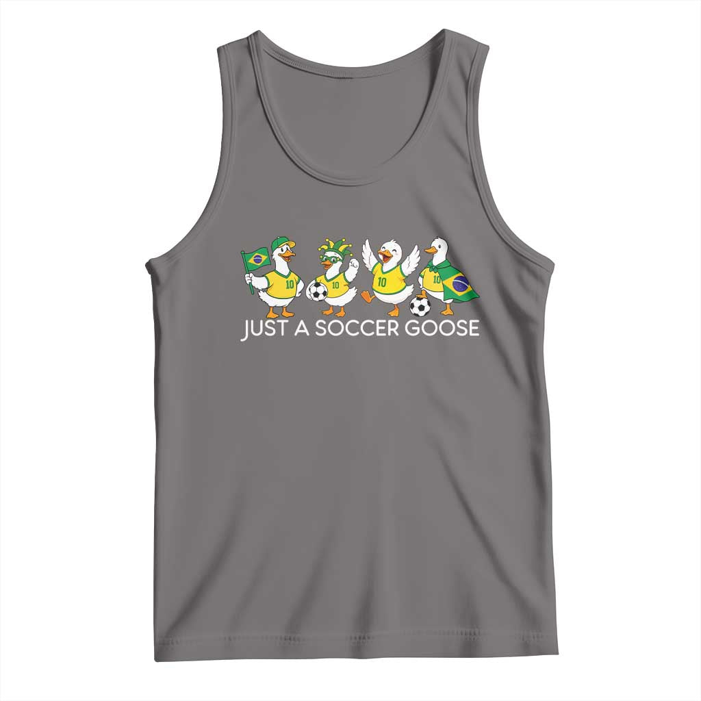 Funny Just A Soccer Goose Tank Top Brazil Football Fan