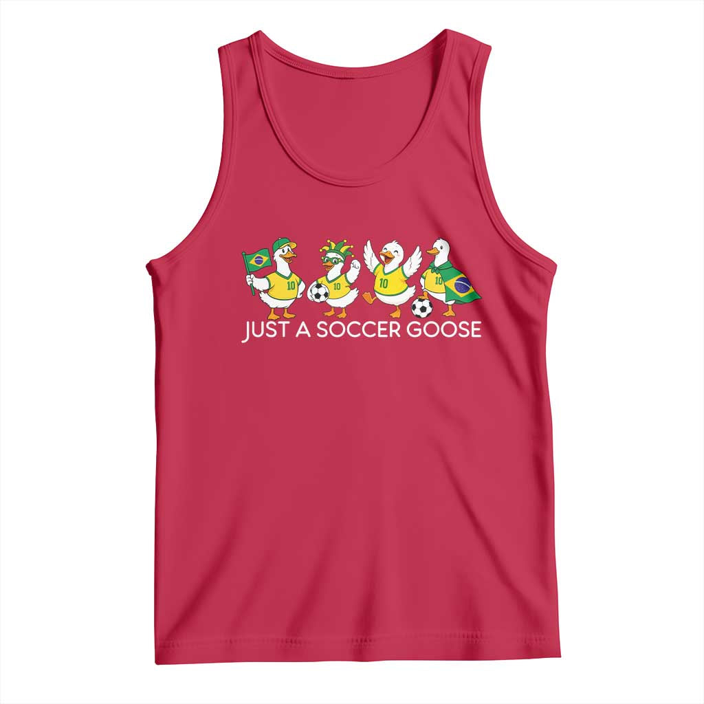 Funny Just A Soccer Goose Tank Top Brazil Football Fan