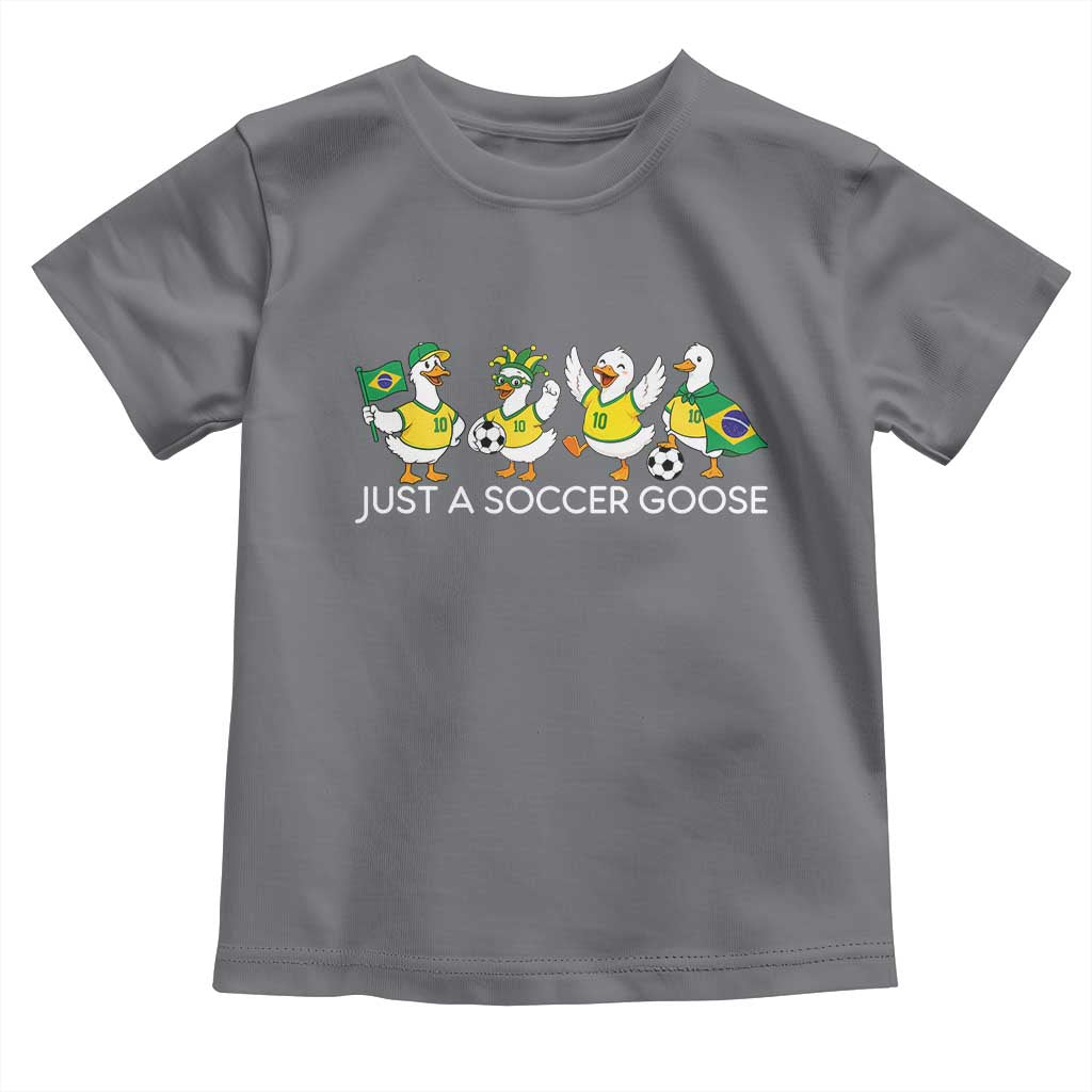 Funny Just A Soccer Goose Toddler T Shirt Brazil Football Fan