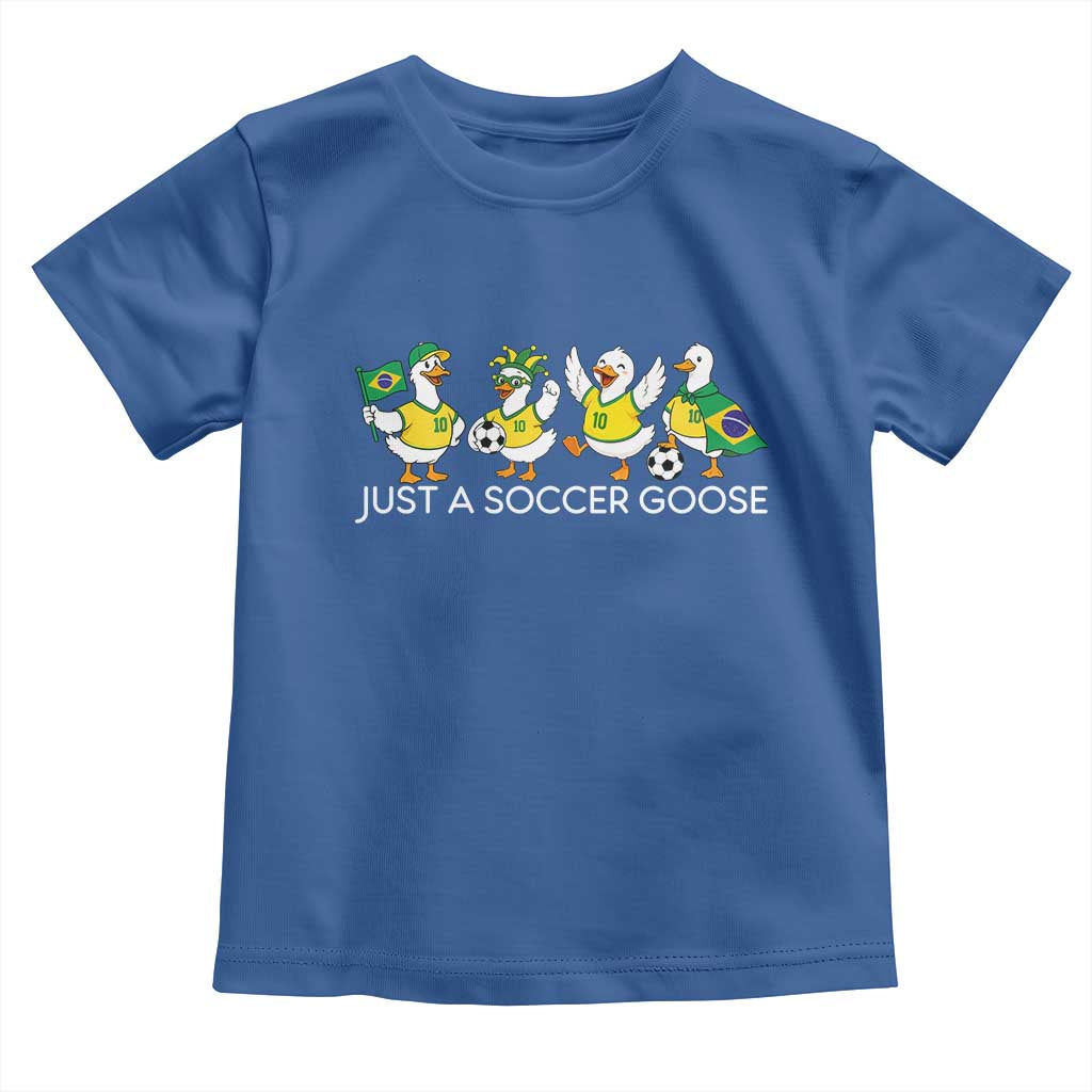 Funny Just A Soccer Goose Toddler T Shirt Brazil Football Fan