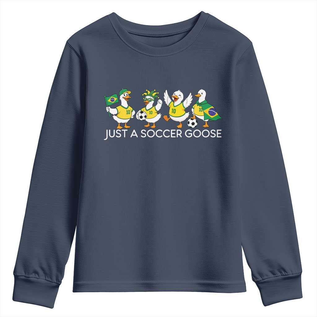 Funny Just A Soccer Goose Youth Sweatshirt Brazil Football Fan