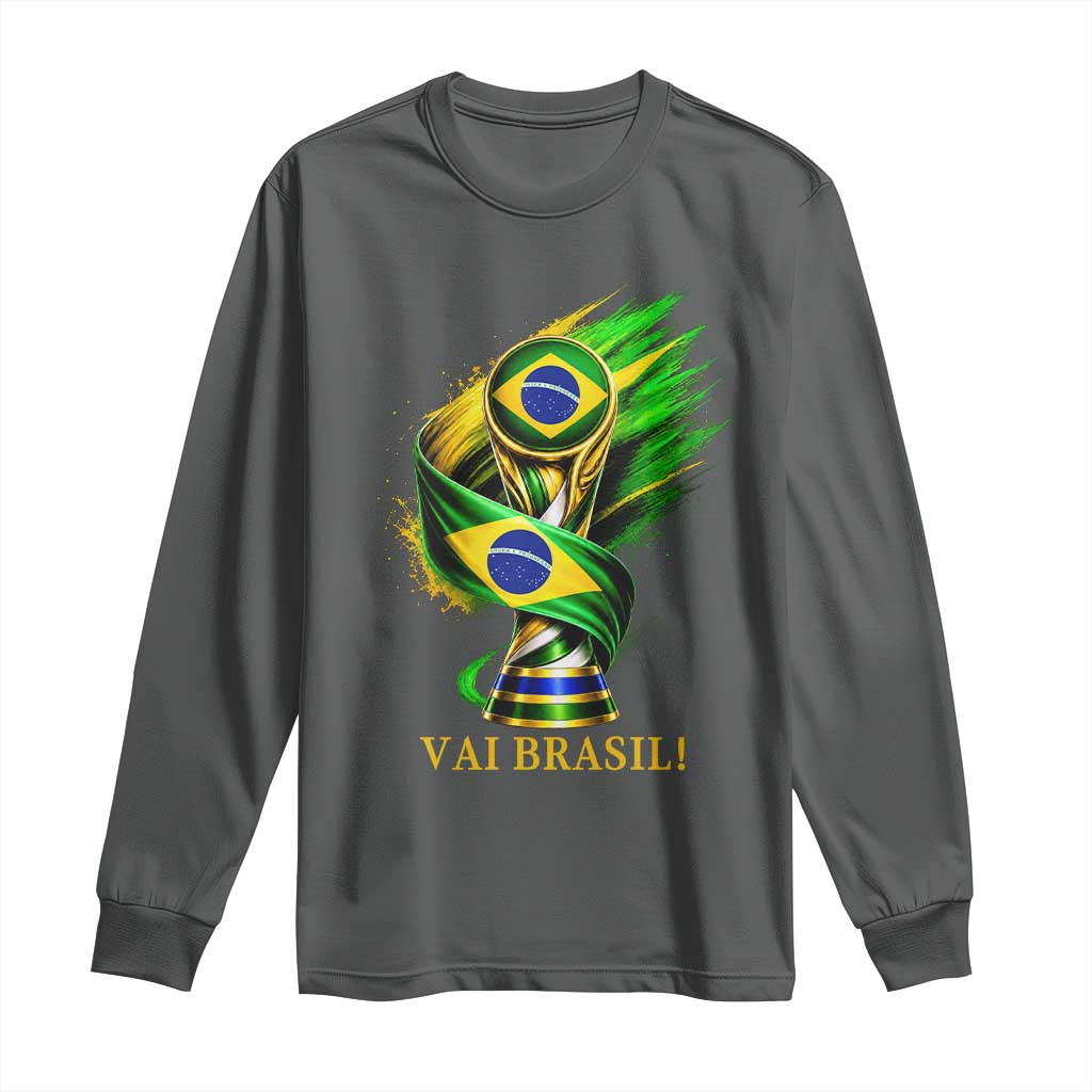 Brazil Soccer Fan 2026 Gift Long Sleeve Shirt Vai Brasil