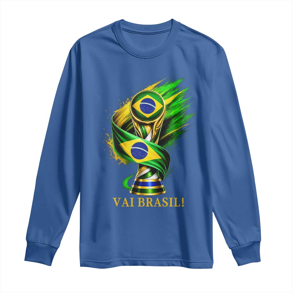 Brazil Soccer Fan 2026 Gift Long Sleeve Shirt Vai Brasil