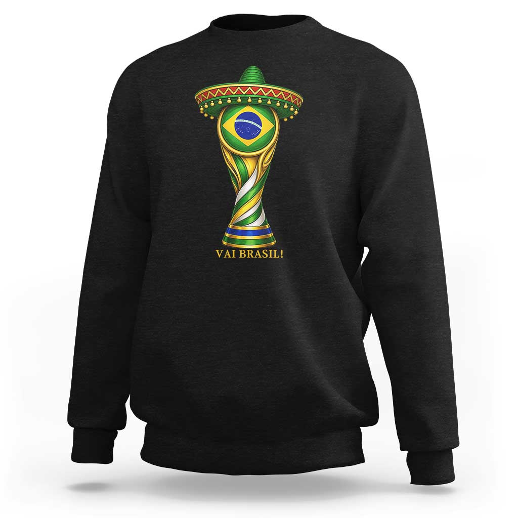 Brazil Football Supporter Gift Sweatshirt Vai Brasil