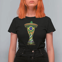 Brazil Football Supporter Gift T Shirt For Women Vai Brasil