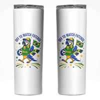 Off To Watch Futebol Skinny Tumbler Funny Brazil Macaw Soccer Fan