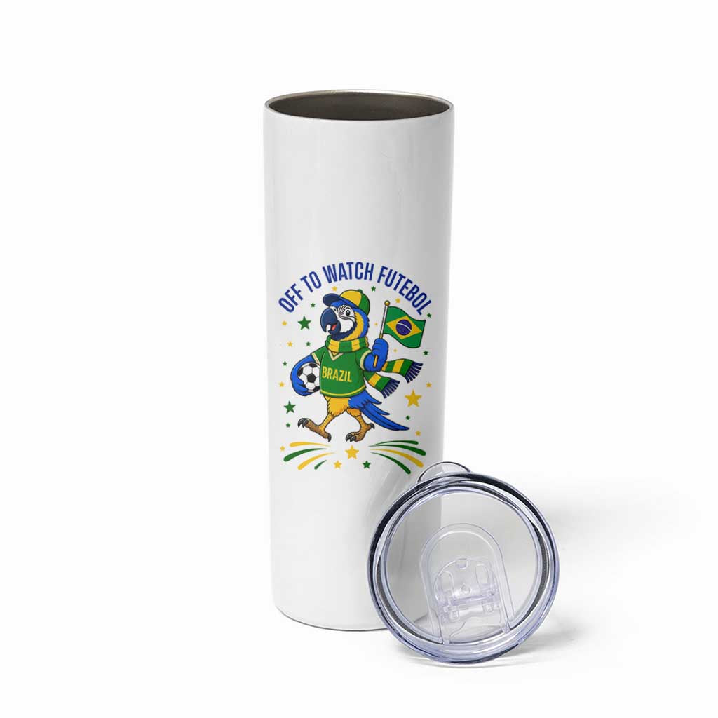 Off To Watch Futebol Skinny Tumbler Funny Brazil Macaw Soccer Fan