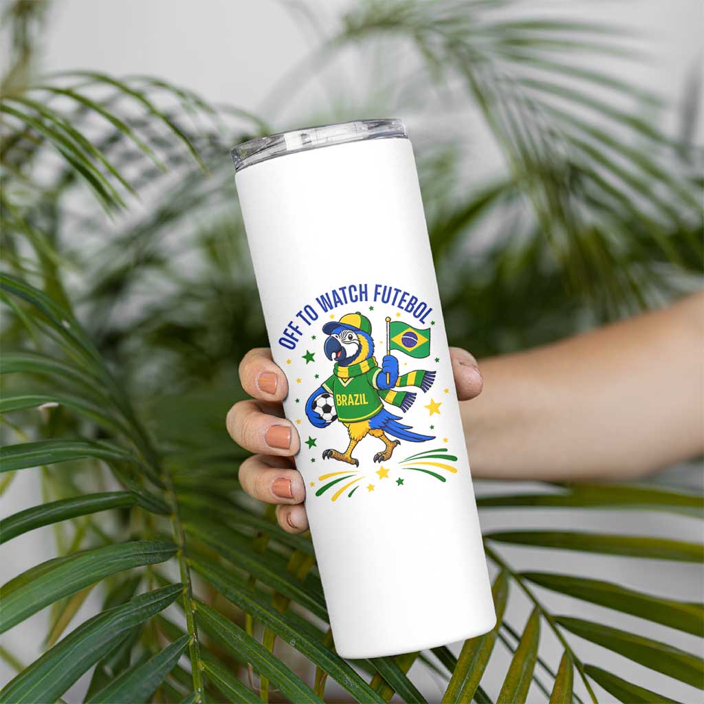 Off To Watch Futebol Skinny Tumbler Funny Brazil Macaw Soccer Fan