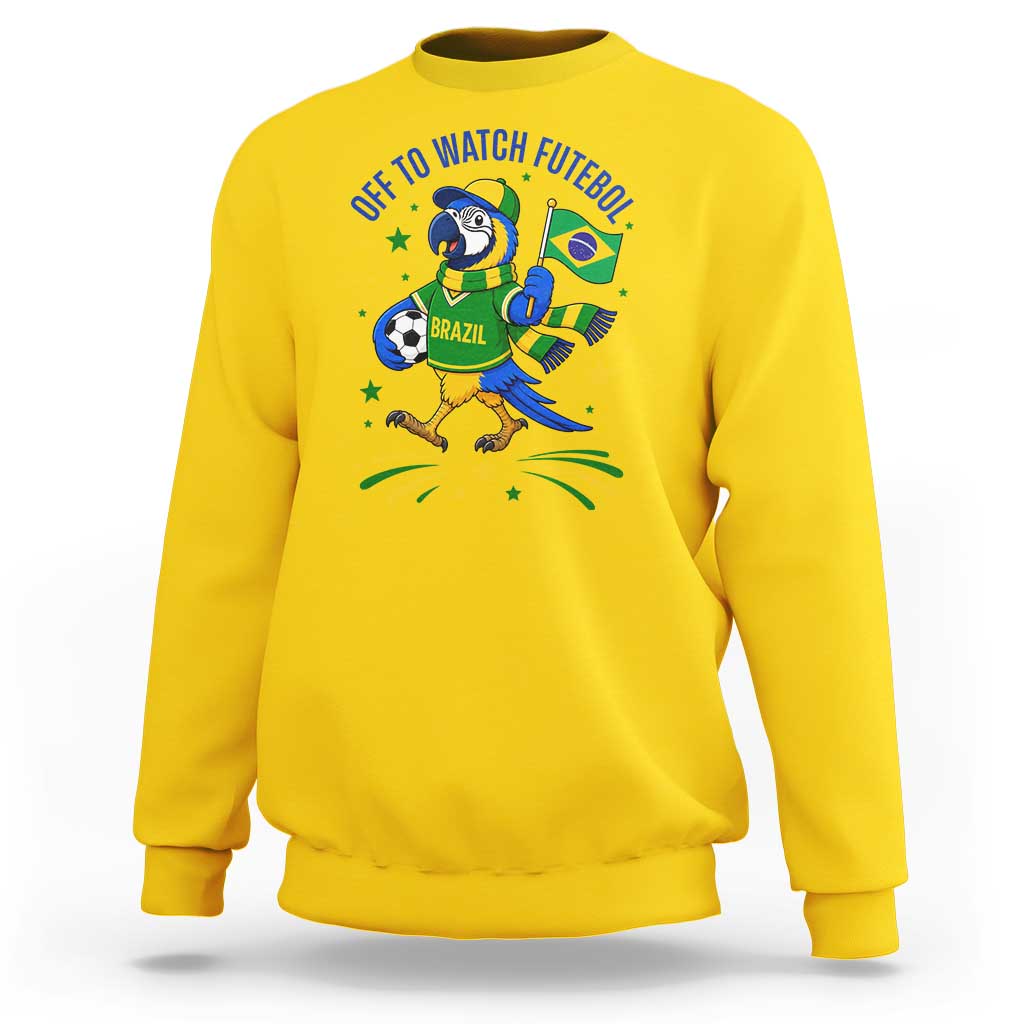 Off To Watch Futebol Sweatshirt Funny Brazil Macaw Soccer Fan