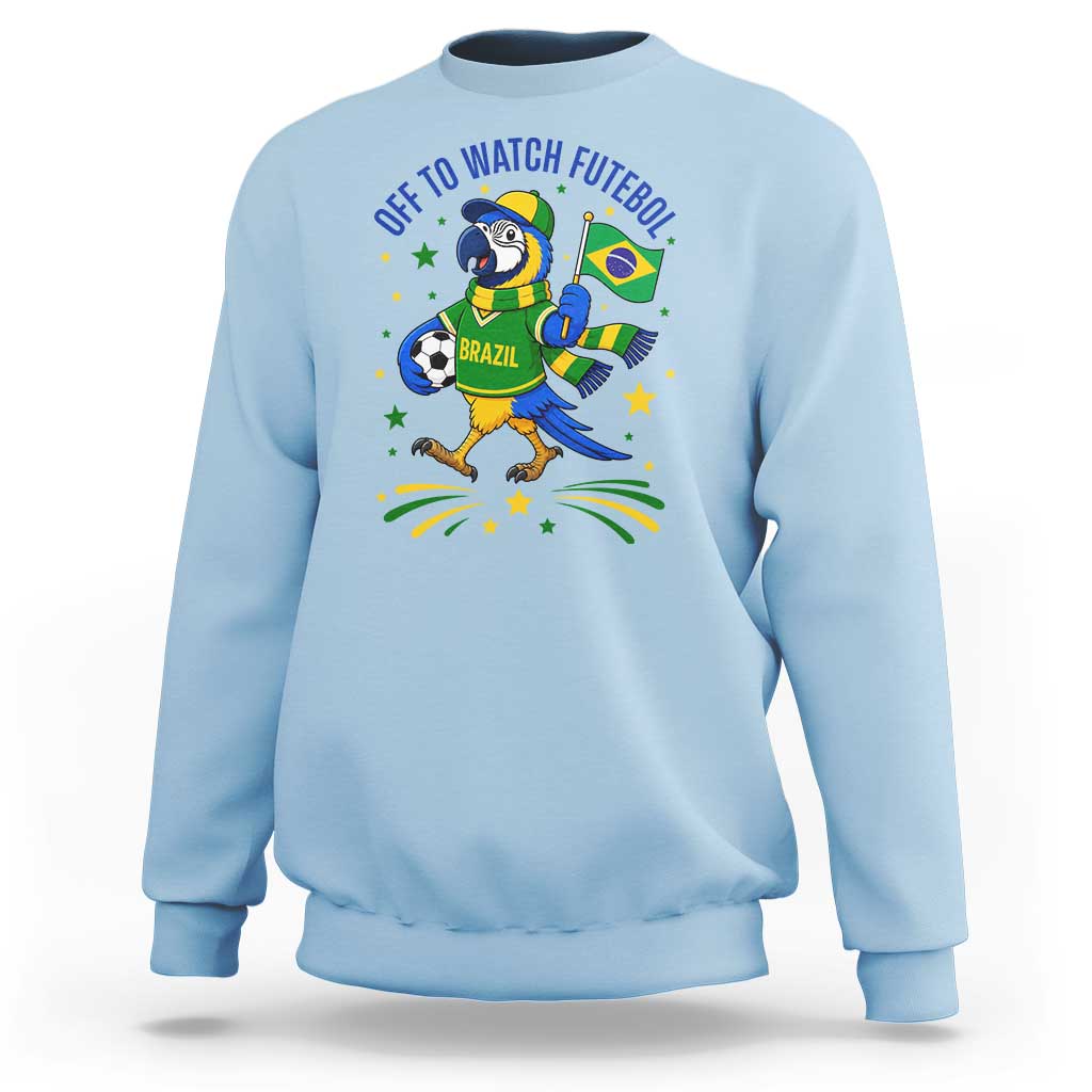 Off To Watch Futebol Sweatshirt Funny Brazil Macaw Soccer Fan