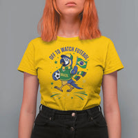 Off To Watch Futebol T Shirt For Women Funny Brazil Macaw Soccer Fan
