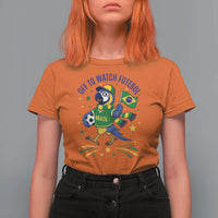 Off To Watch Futebol T Shirt For Women Funny Brazil Macaw Soccer Fan