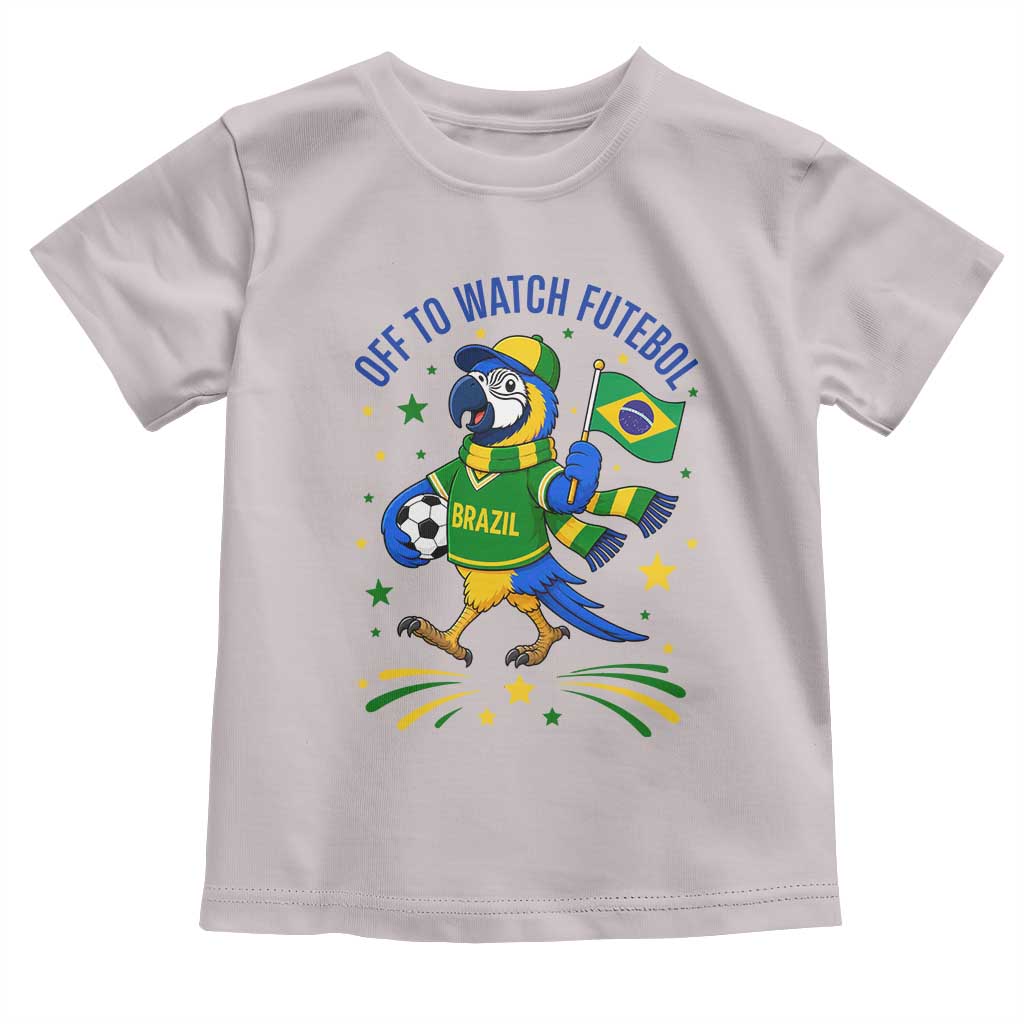 Off To Watch Futebol Toddler T Shirt Funny Brazil Macaw Soccer Fan