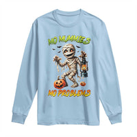 Halloween Mummy Long Sleeve Shirt Funny Mo Mummies Mo Problems - Wonder Print Shop