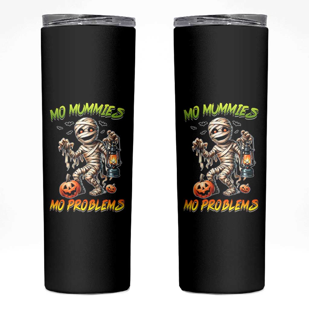 Halloween Mummy Skinny Tumbler Funny Mo Mummies Mo Problems