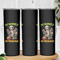 Halloween Mummy Skinny Tumbler Funny Mo Mummies Mo Problems