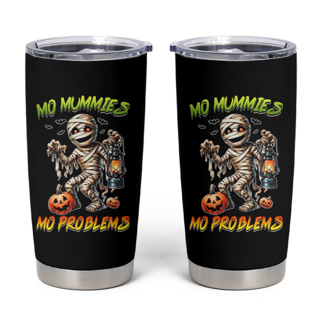 Halloween Mummy Tumbler Cup Funny Mo Mummies Mo Problems