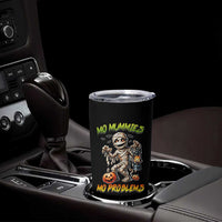 Halloween Mummy Tumbler Cup Funny Mo Mummies Mo Problems
