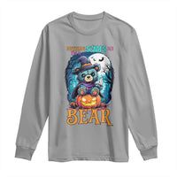 Halloween Killer Witch Teddy Bear Long Sleeve Shirt Nothing Scares Me - Wonder Print Shop