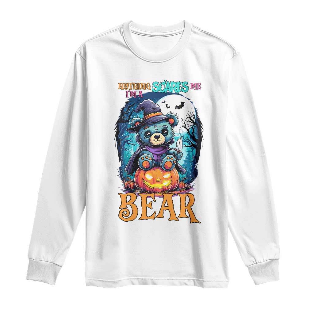 Halloween Killer Witch Teddy Bear Long Sleeve Shirt Nothing Scares Me - Wonder Print Shop
