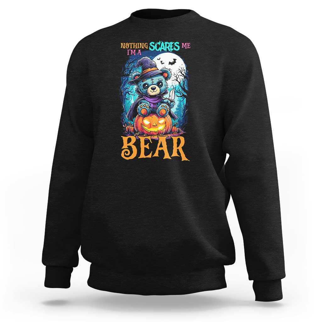 Halloween Killer Witch Teddy Bear Sweatshirt Nothing Scares Me - Wonder Print Shop