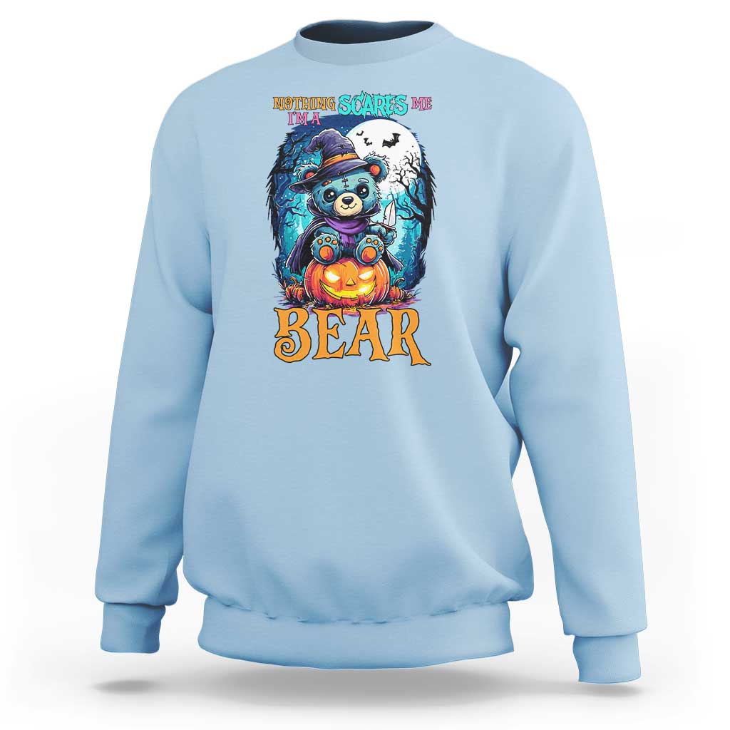 Halloween Killer Witch Teddy Bear Sweatshirt Nothing Scares Me - Wonder Print Shop