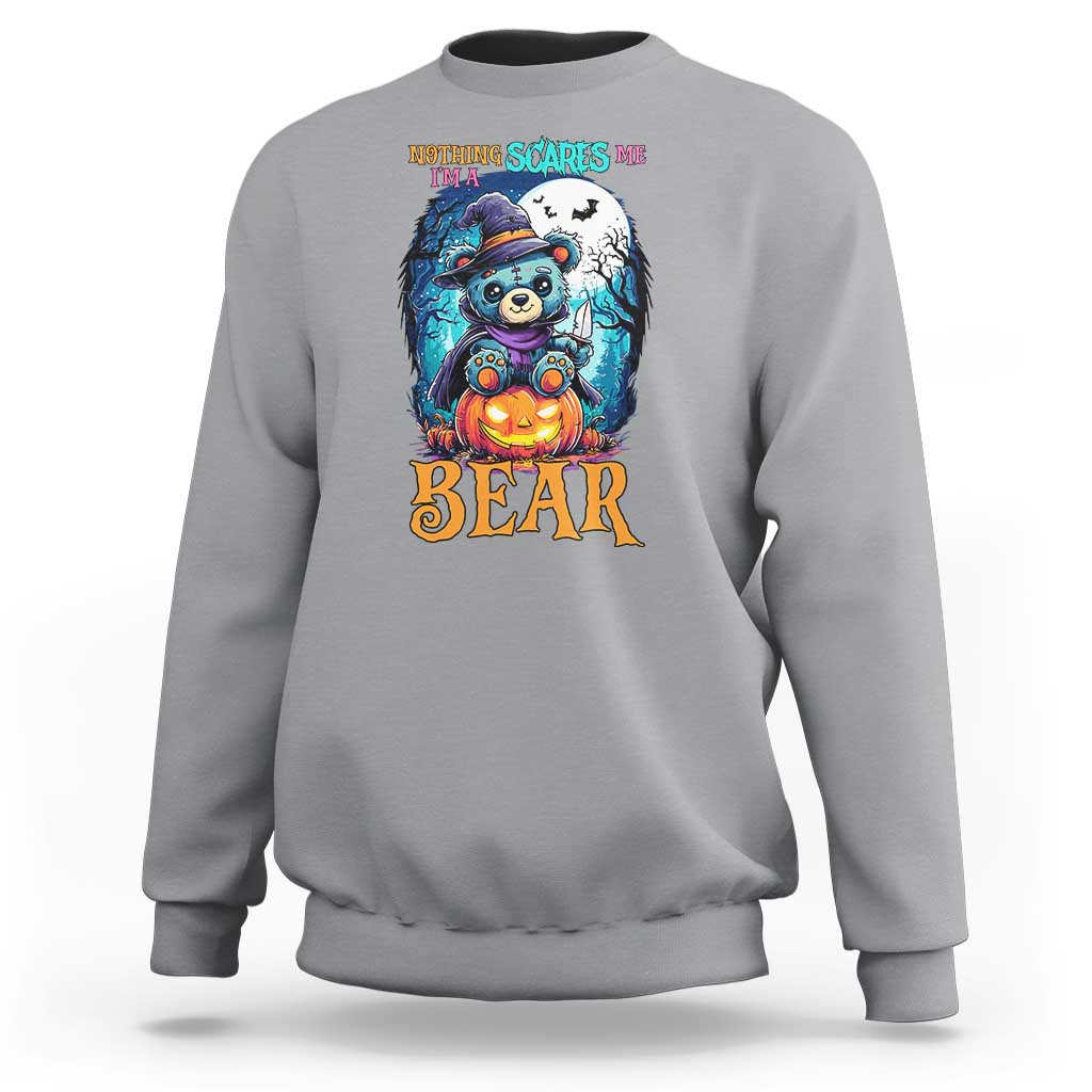 Halloween Killer Witch Teddy Bear Sweatshirt Nothing Scares Me - Wonder Print Shop