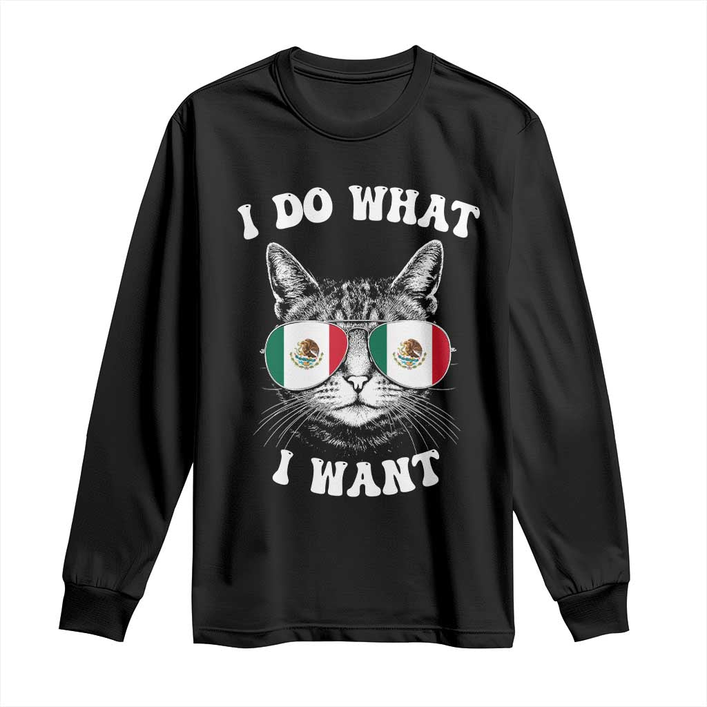 Mexican Cat Long Sleeve Shirt I Do What I Want Mexico Flag Sunglasses Funny - Wonder Print Shop