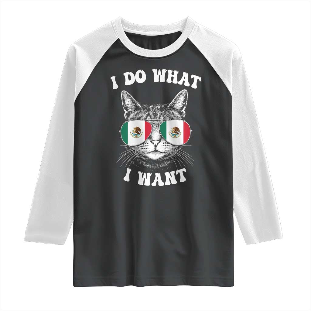 Mexican Cat Raglan Shirt I Do What I Want Mexico Flag Sunglasses Funny - Wonder Print Shop