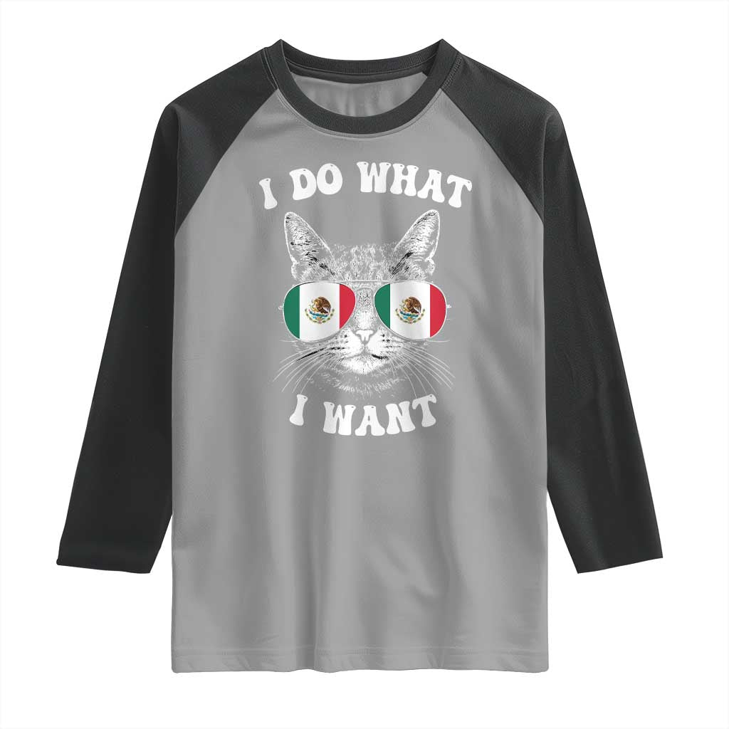 Mexican Cat Raglan Shirt I Do What I Want Mexico Flag Sunglasses Funny - Wonder Print Shop