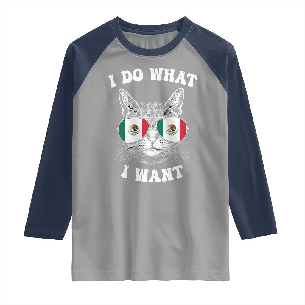 Mexican Cat Raglan Shirt I Do What I Want Mexico Flag Sunglasses Funny - Wonder Print Shop