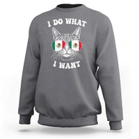 Mexican Cat Sweatshirt I Do What I Want Mexico Flag Sunglasses Funny - Wonder Print Shop