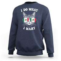 Mexican Cat Sweatshirt I Do What I Want Mexico Flag Sunglasses Funny - Wonder Print Shop