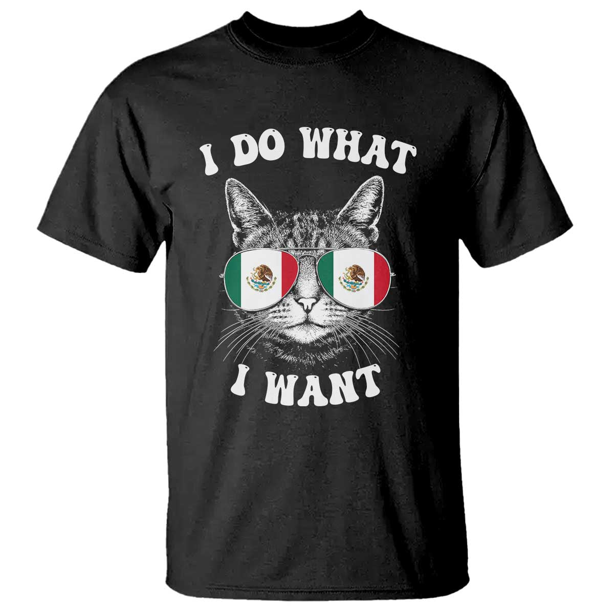 Mexican Cat T Shirt I Do What I Want Mexico Flag Sunglasses Funny - Wonder Print Shop
