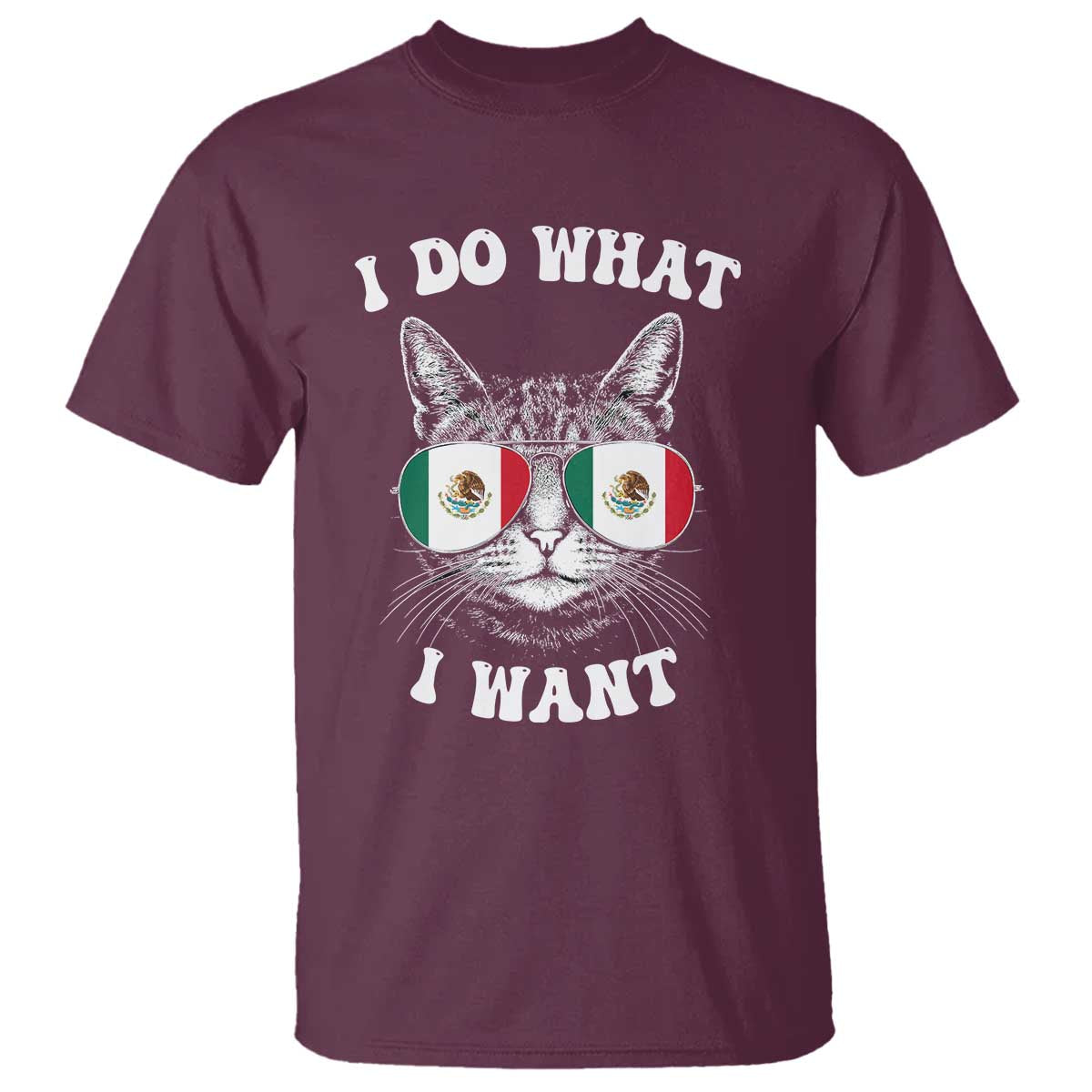 Mexican Cat T Shirt I Do What I Want Mexico Flag Sunglasses Funny - Wonder Print Shop