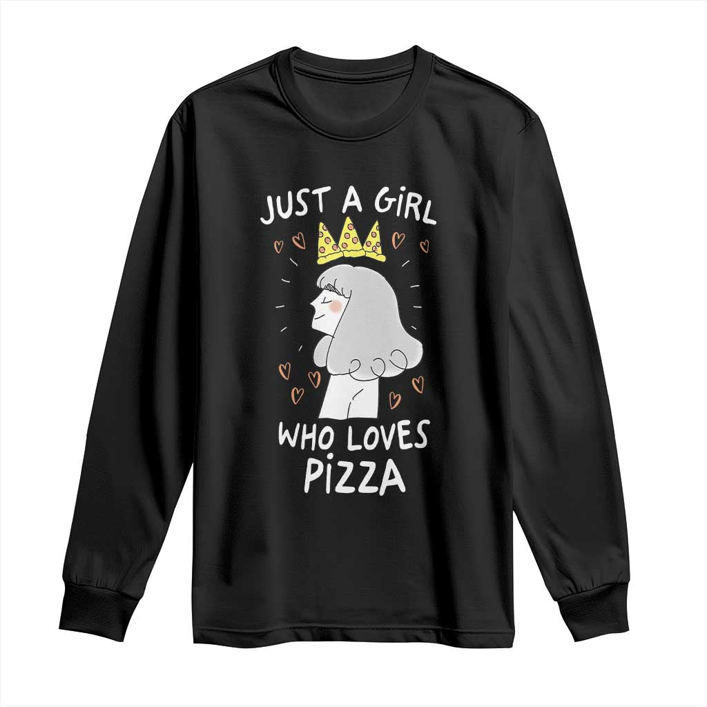Just A Girl Who Loves Pizza Long Sleeve Shirt Cute Queen Pizza Crown - Wonder Print Shop