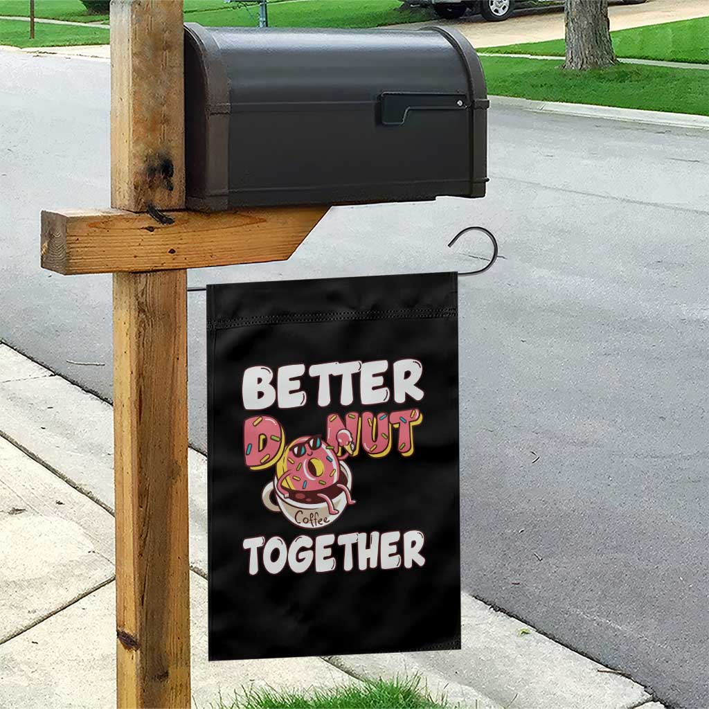 Donut Coffee Better Together Garden Flag Cute Sweet Dessert Valentine - Wonder Print Shop
