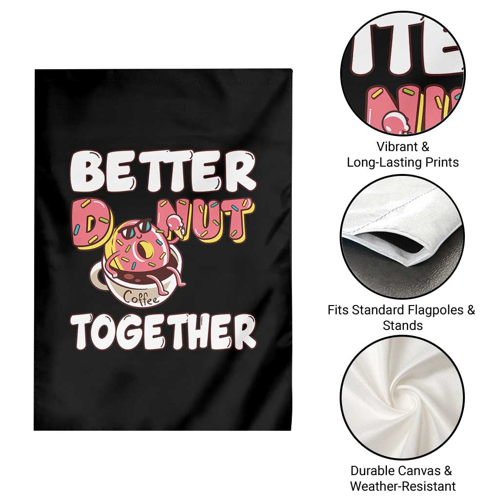 Donut Coffee Better Together Garden Flag Cute Sweet Dessert Valentine - Wonder Print Shop